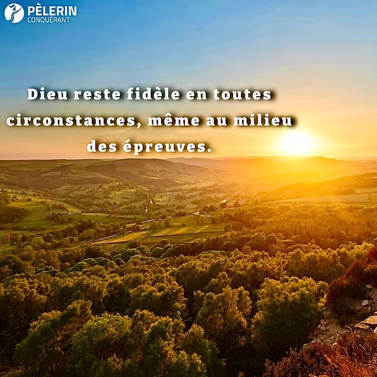 Même dans les épreuves, Dieu demeure Fidèle
